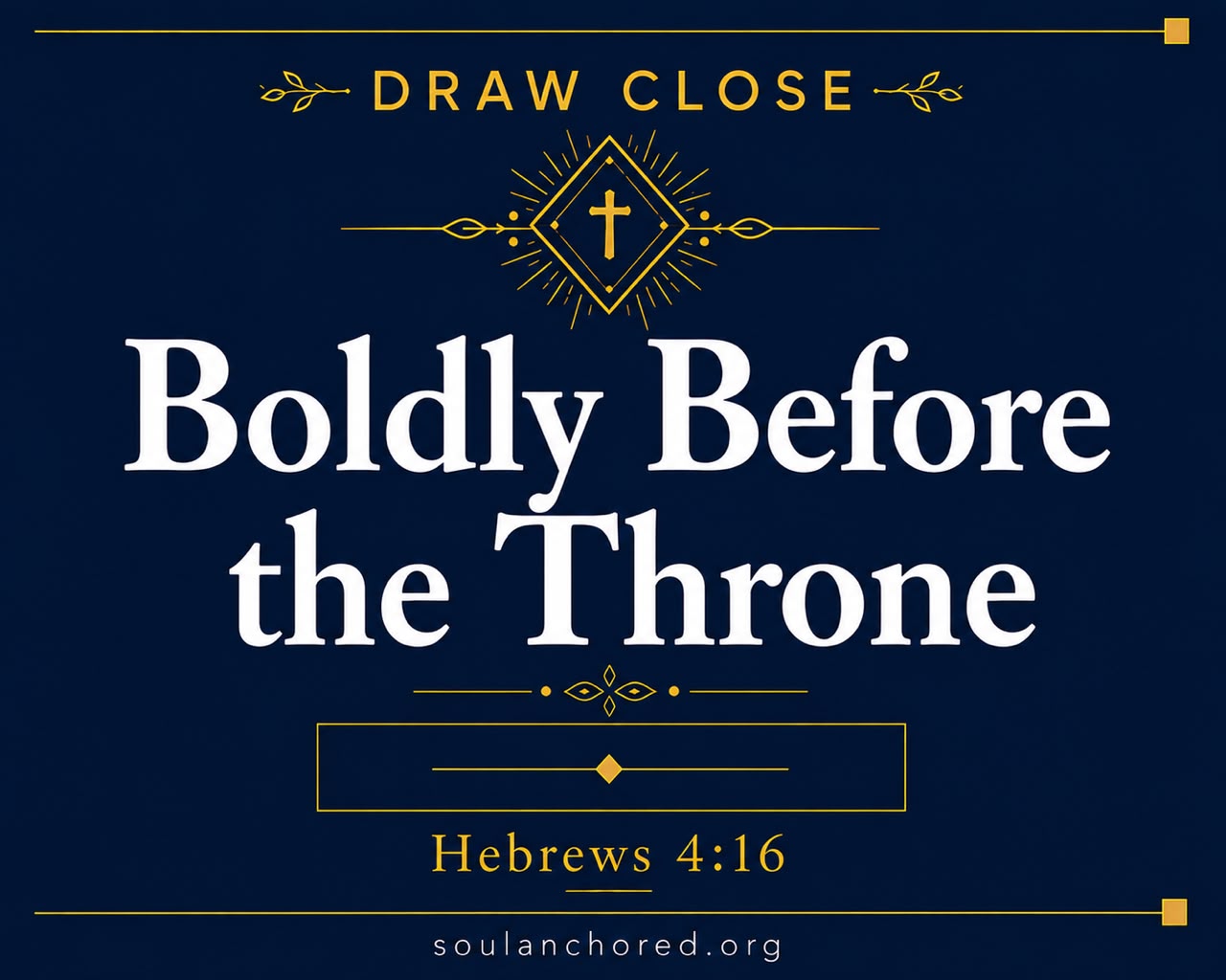 Day 95 devotional - Boldly Before the Throne - Awaken My Soul - Soul Anchored