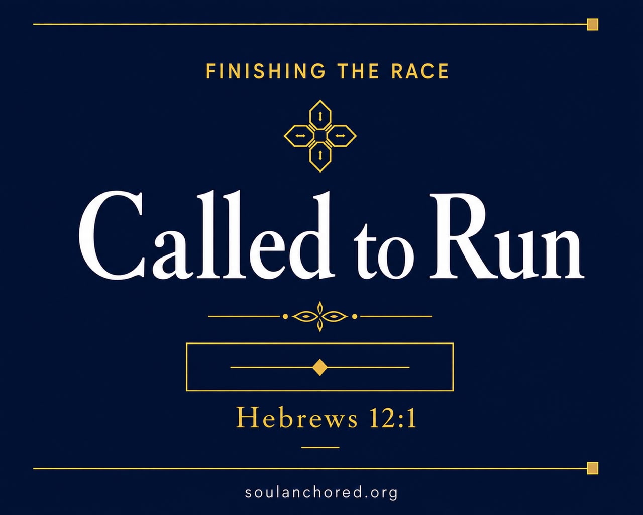 Day 78 devotional - Called to Run - Finishing the Race - Soul Anchored