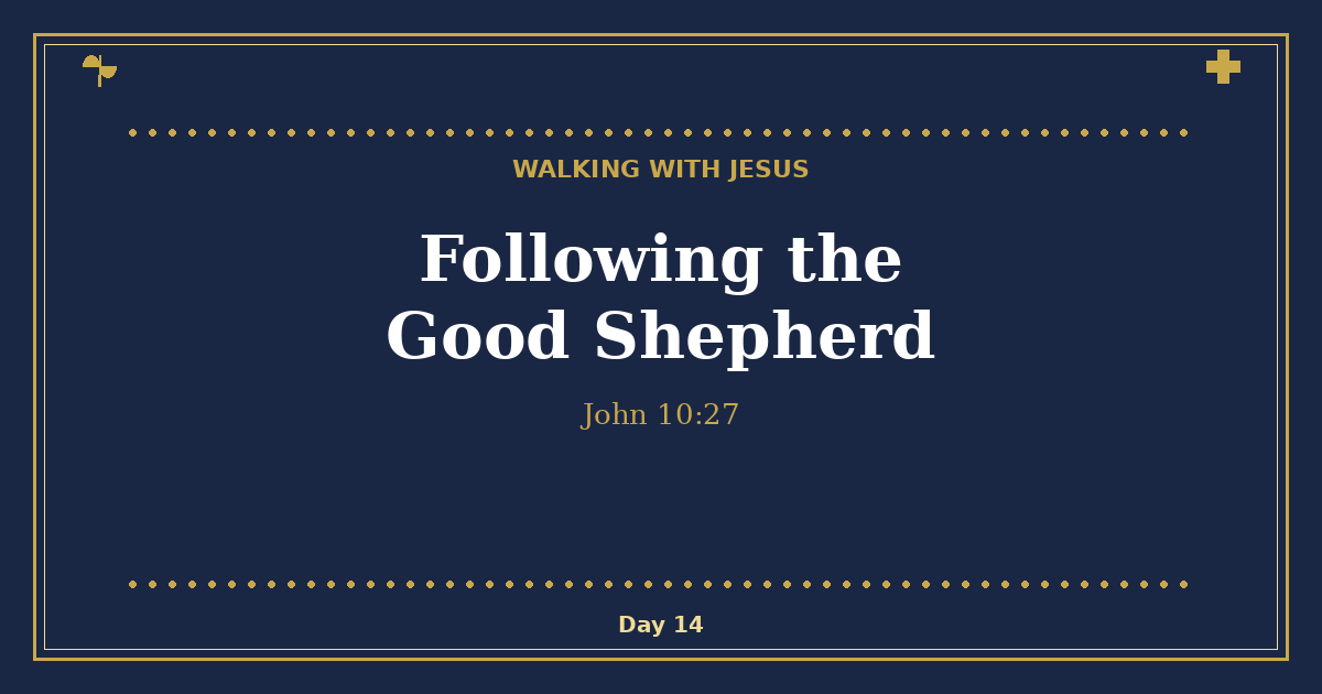 Following the Good Shepherd - Walking with Jesus Day 14 - Hand-drawn navy and gold devotional featured image with cross and book ornaments