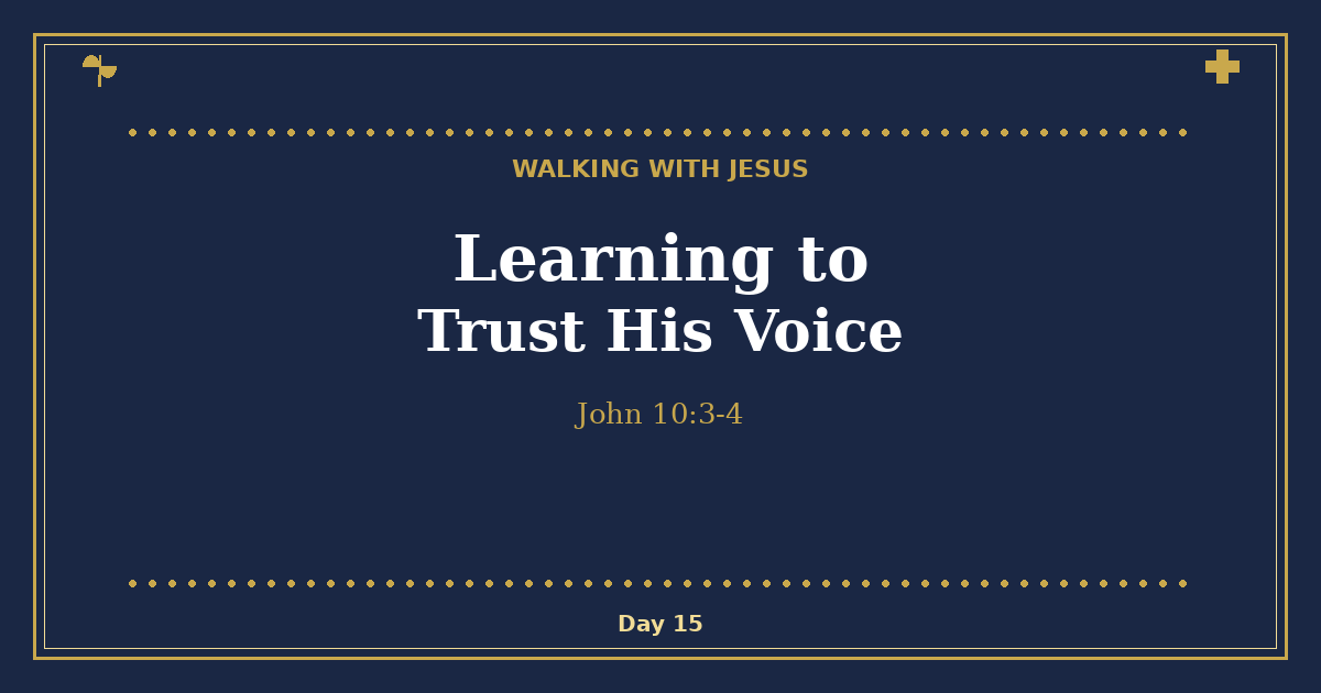 Learning to Trust His Voice - Walking with Jesus Day 15 - Hand-drawn navy and gold devotional featured image