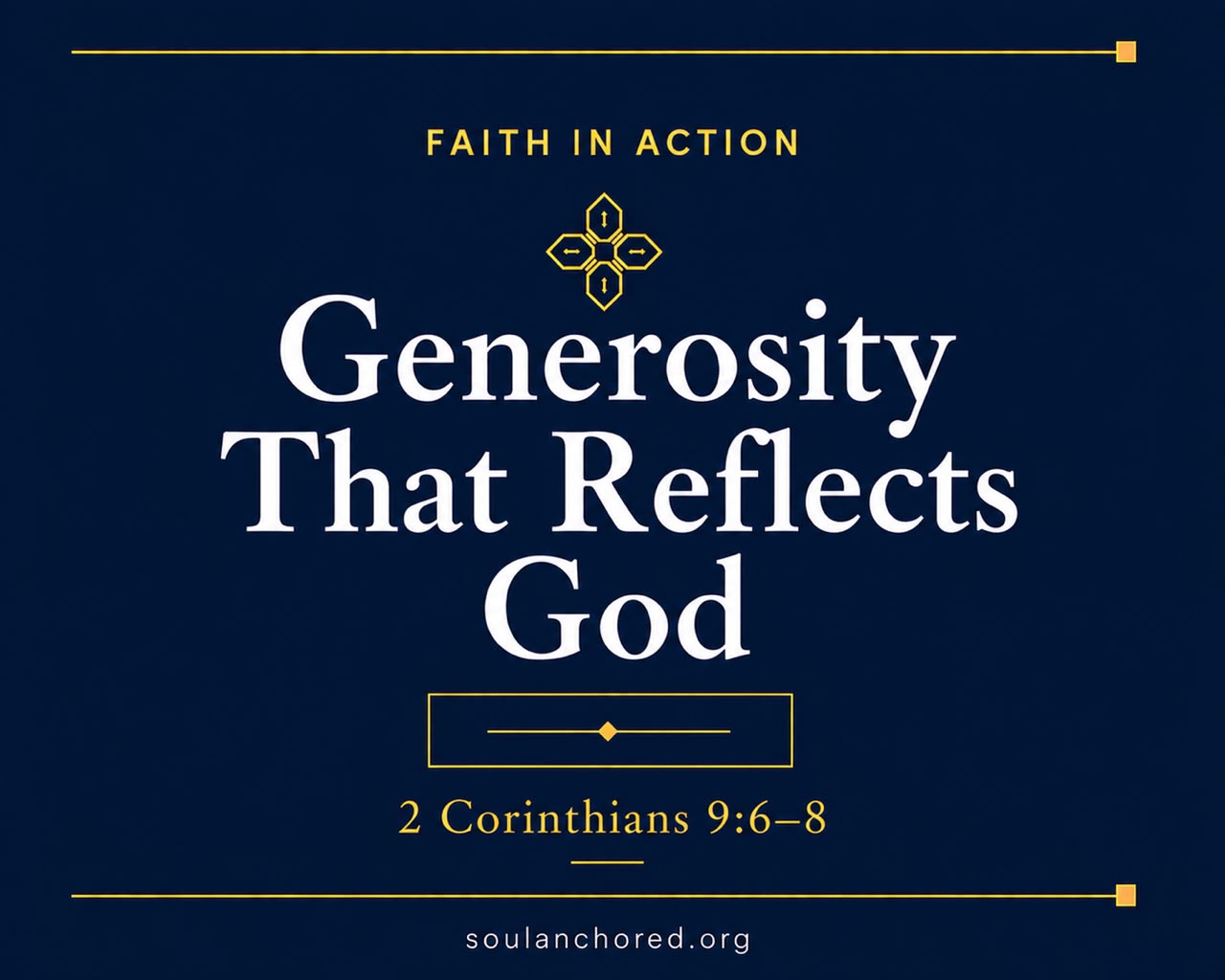 Day 68 devotional - Generosity That Reflects God - Faith in Action - Soul Anchored