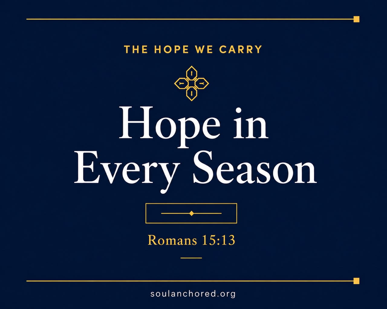 Day 51 devotional - Hope in Every Season - The Hope We Carry - Soul Anchored