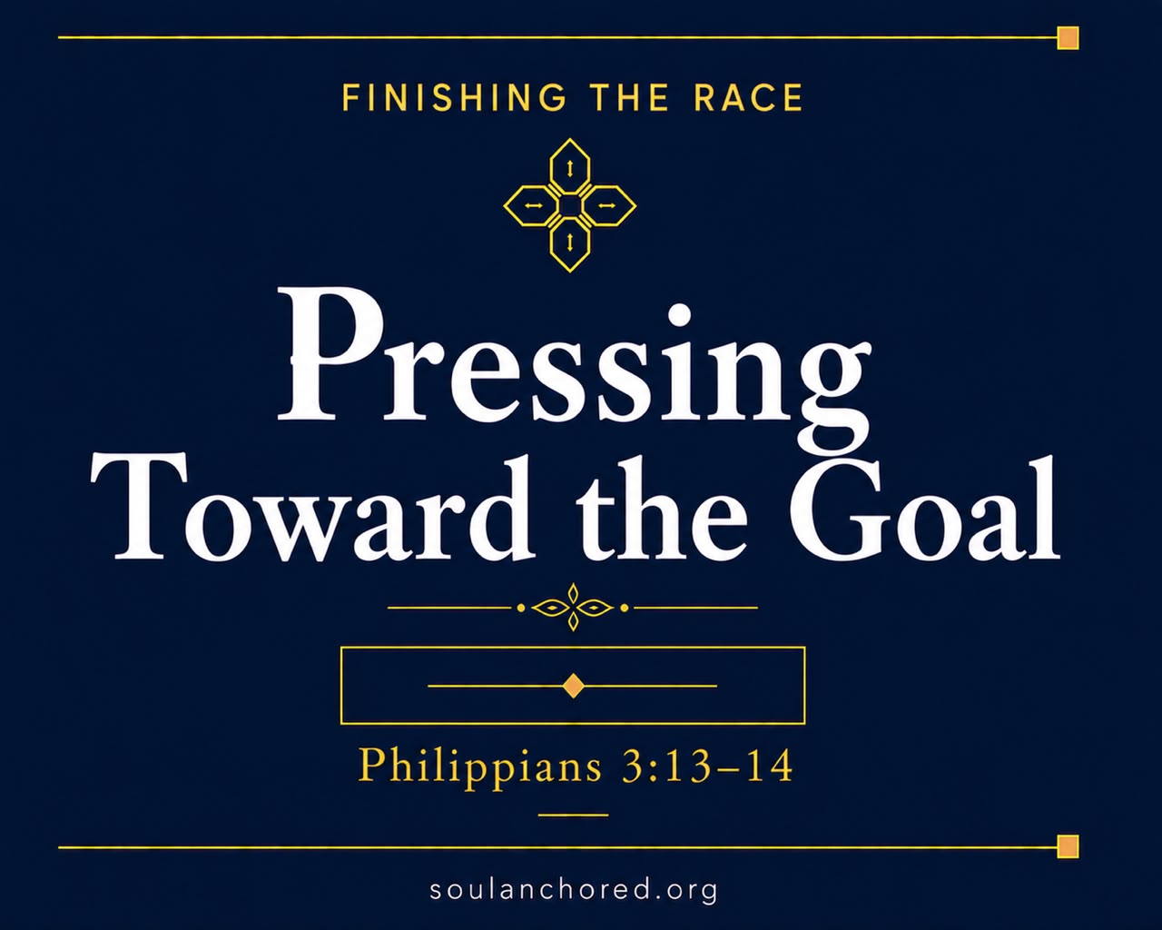 Day 81 devotional - Pressing Toward the Goal - Finishing the Race - Soul Anchored