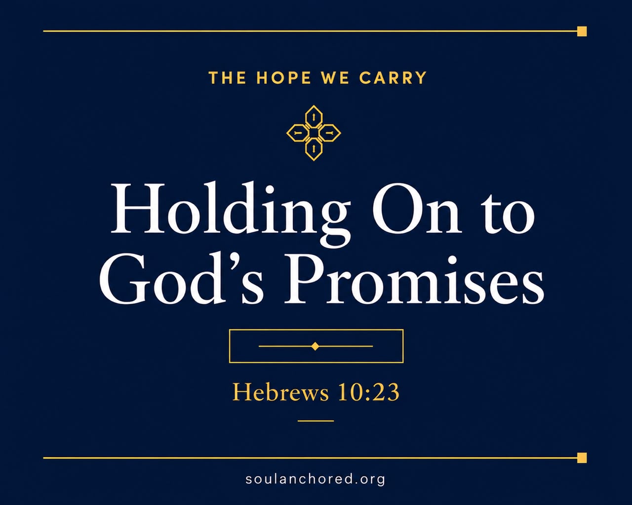 Day 52 devotional - Holding On to God's Promises - The Hope We Carry - Soul Anchored