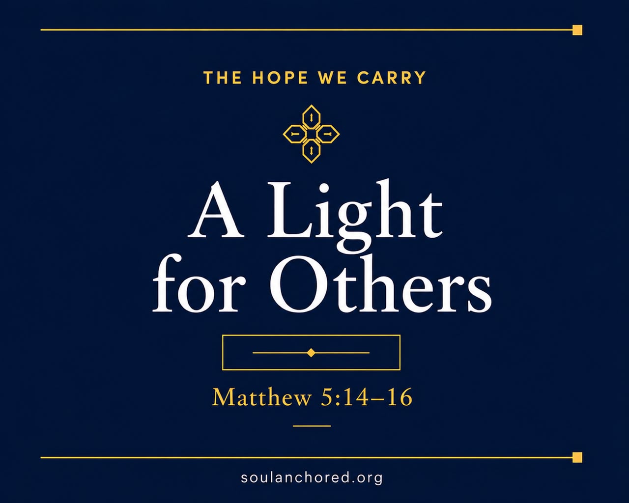 Day 55 devotional - A Light for Others - The Hope We Carry - Soul Anchored
