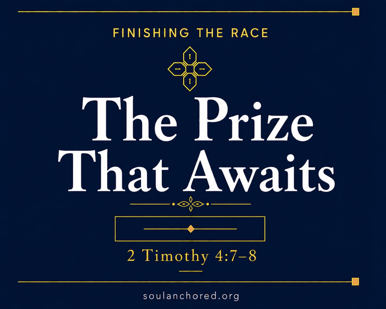 Day 83 devotional - The Prize That Awaits - Finishing the Race - Soul Anchored