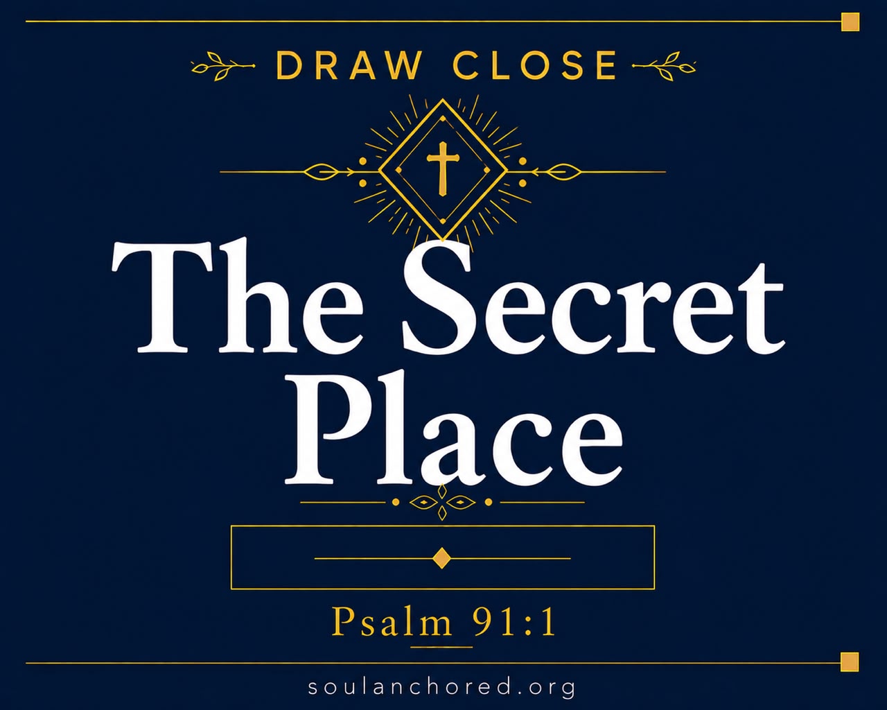 Day 97 devotional - The Secret Place - Awaken My Soul - Soul Anchored