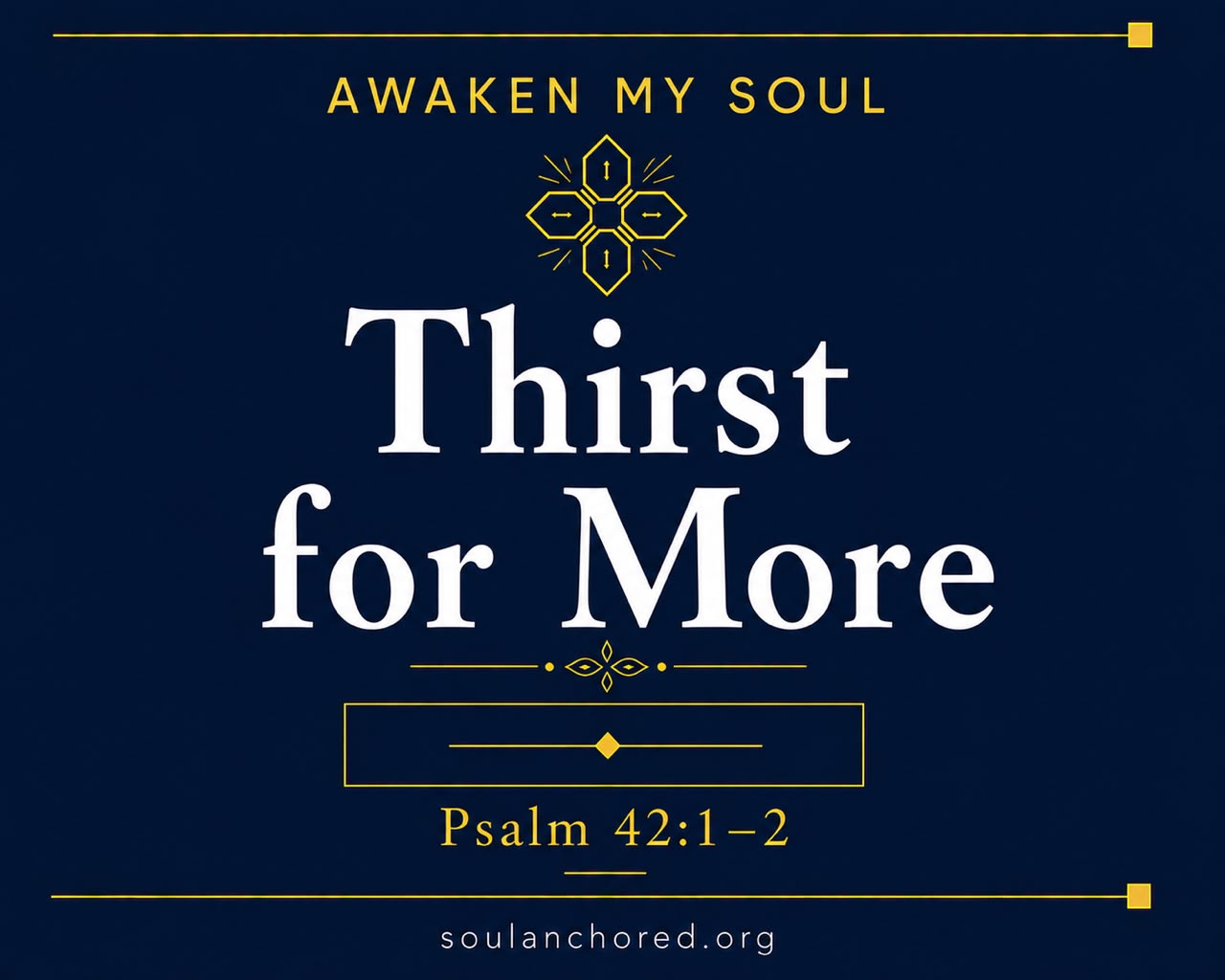 Day 88 devotional - Thirst for More - Awaken My Soul - Soul Anchored