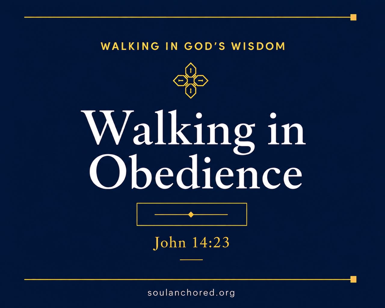 Day 60 devotional - Walking in Obedience - Walking in God's Wisdom - Soul Anchored